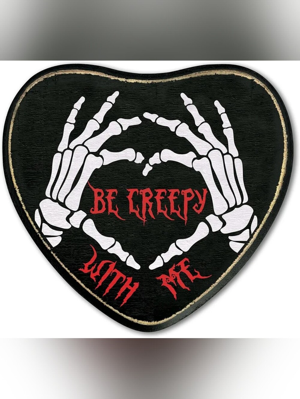 Heart Plaque Wall Art "Be Creepy With Me" - Black, White & Red